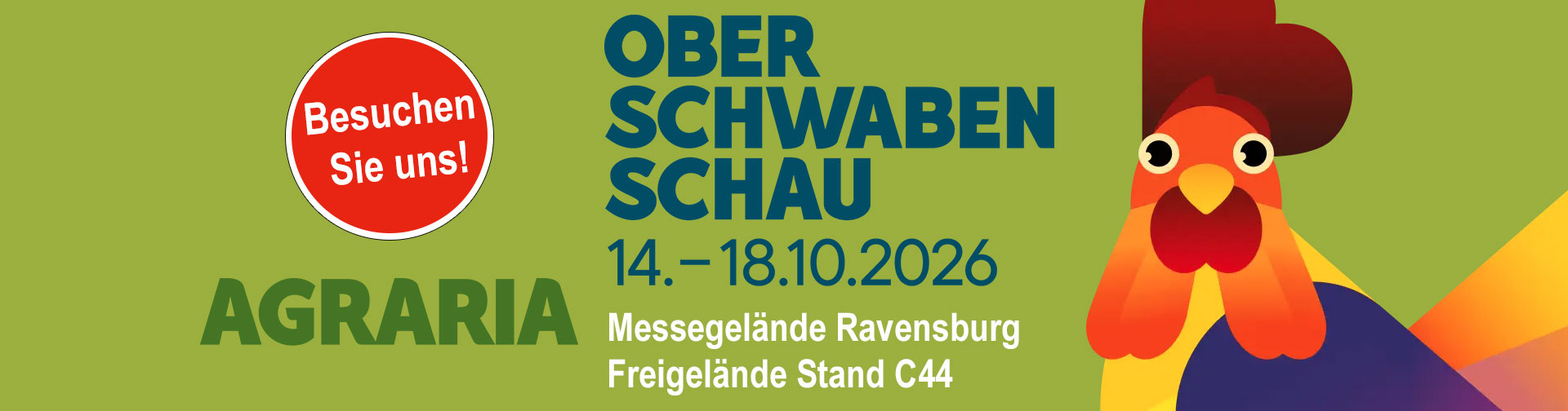 Besuchen Sie uns auf der agraria auf der Oberschwabenschau in Ravensburg
